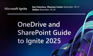 OneDrive and SharePoint at Microsoft Ignite 2025: What to Expect