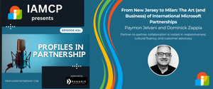 Profiles in Partnership Ep 24 | From New Jersey to Milan: The Art (and Business) of International Microsoft Partnerships