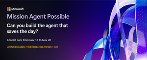 🚀 Mission Agent Possible: Your Chance to Build, Solve, and Win at Microsoft Ignite 2025!