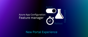New Portal Experience for Feature Management