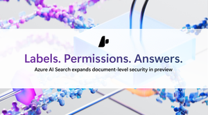 Sensitivity labels preservation and SharePoint ACLs in Azure AI Search