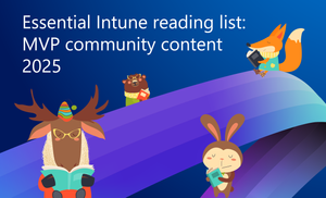 Essential Intune reading list: MVP community content for 2025
