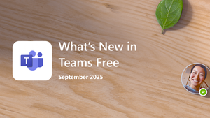 What's new in Teams Free | September 2025