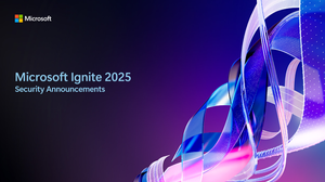 Microsoft Ignite 2025: Top Security Innovations You Need to Know