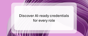 Verified skills, real impact: Microsoft Credentials help you get AI-ready