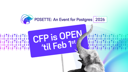 Postgres speakers - POSETTE 2026 CFP is closing soon!