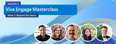 Monday Masterclass Season 2 – Week 1: Beyond the Basics in Viva Engage