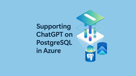 Supporting ChatGPT on PostgreSQL in Azure