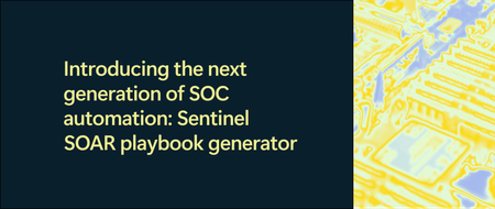 Introducing the next generation of SOC automation: Sentinel SOAR playbook generator