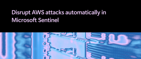 Disrupt AWS attacks automatically in Microsoft Sentinel