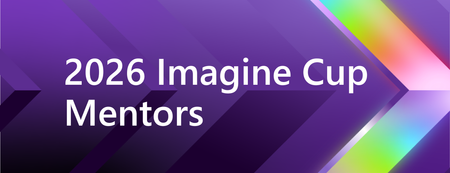 Imagine Cup 2026 Semifinalist: Builder Series Mentors