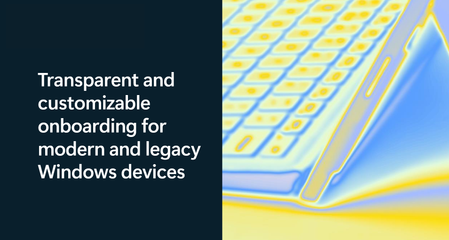 Transparent and customizable onboarding for modern and legacy Windows devices