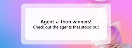 Announcing the Microsoft AI Power Days Agent-a-thon winners