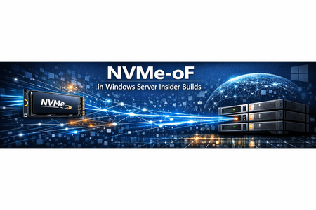 Introducing the Windows NVMe-oF Initiator Preview in Windows Server Insiders Builds