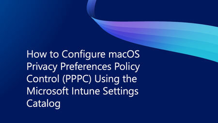 Intune 설정 카탈로그를 사용하여 macOS 개인정보 보호 환경설정 정책 제어(PPPC)를 구성하는 방법