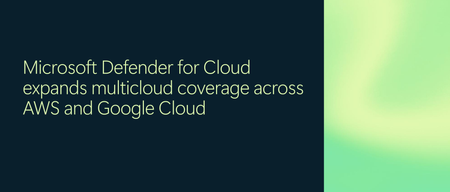 Microsoft Defender for Cloud, AWS 및 Google Cloud 전반에 걸쳐 멀티클라우드 지원 범위를 확대