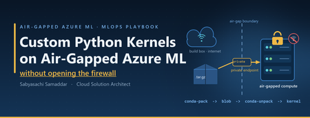 벽 너머의 커널: 에어갭 방식의 Azure ML을 위한 맞춤형 Python 3.10-3.14 Jupyter 커널