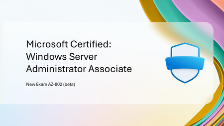 Microsoft Certified: Windows Server Administrator Associate 인증을 위한 새로운 시험