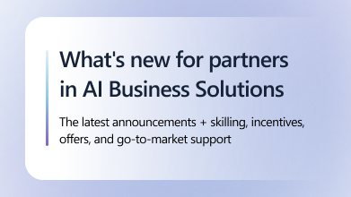 7월 업데이트: AI 비즈니스 솔루션 파트너를 위한 새로운 소식