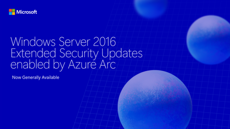 일반 제공: Azure Arc를 통해 제공되는 Windows Server 2016 확장 보안 업데이트