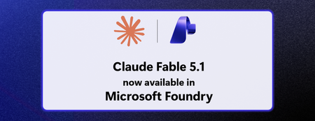 Claude Fable 5.1 is now available in Microsoft Foundry