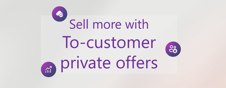 Close more custom deals on Marketplace with private offers and App Advisor guidance