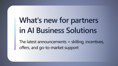 September update: What’s new for partners in AI Business Solutions