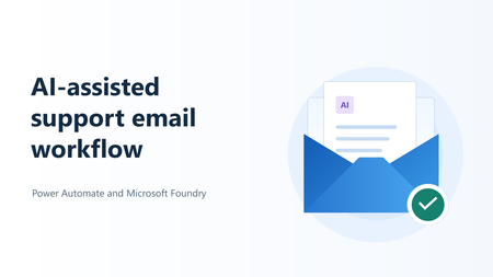 Build an AI-assisted support email workflow with Power Automate and Microsoft Foundry