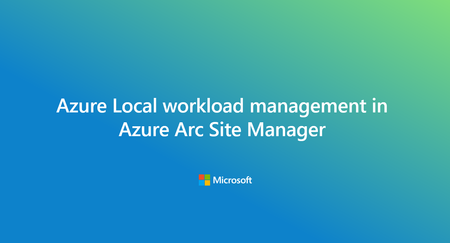 Announcing the public preview of Azure Local workload management in Azure Arc Site Manager