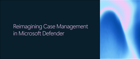 Microsoft Defender에서 사례 관리의 새로운 비전