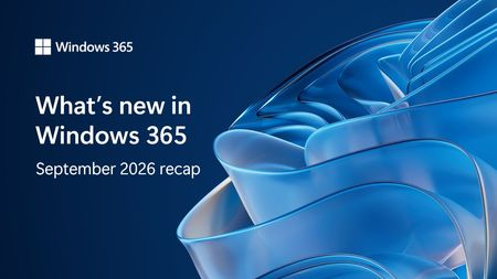 What’s new in Windows 365: September 2026 recap