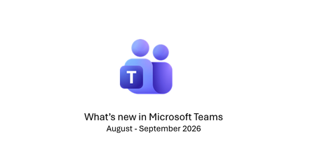 What's New in Microsoft Teams | August - September 2026