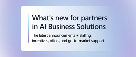October update: What’s new for partners in AI Business Solutions
