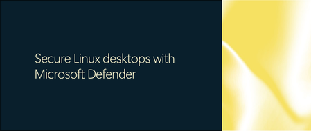 Secure Linux desktops with Microsoft Defender