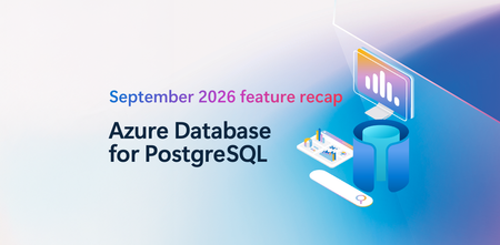 September 2026 Recap: Azure Database for PostgreSQL