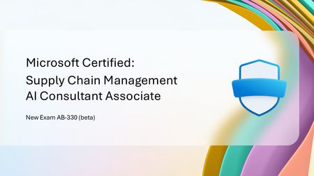 New Microsoft Certified: Supply Chain Management AI Consultant Associate
