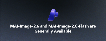 MAI-Image-2.6 and MAI-Image-2.6-Flash are now generally available in Microsoft Foundry