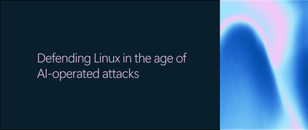 Defending Linux in the age of AI-operated attacks