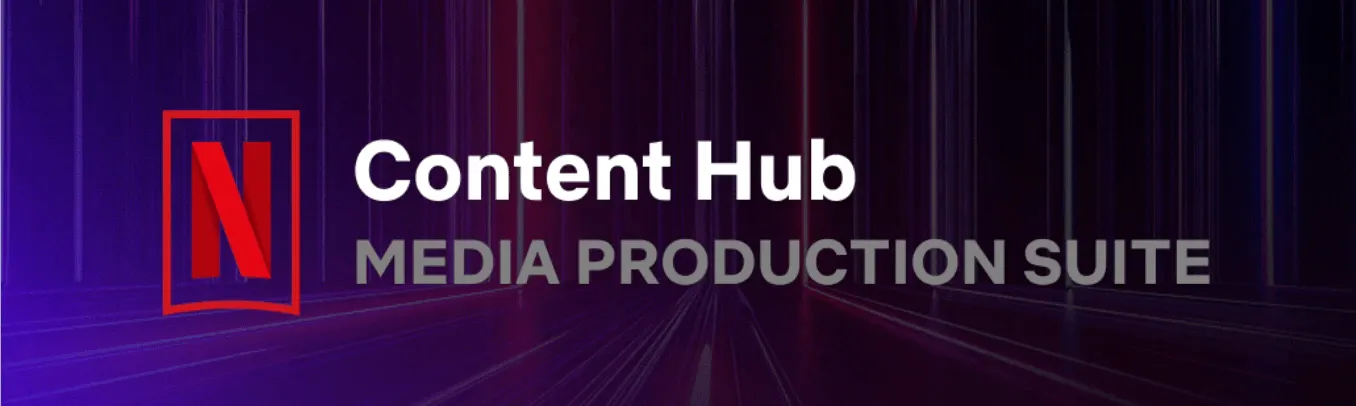 Globalizing Productions with Netflix’s Media Production Suite