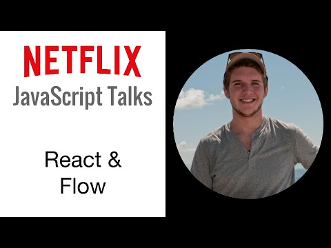 Netflix JavaScript Talks - React &amp; Flow
