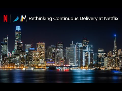 Rethinking Continuous Delivery at Netflix