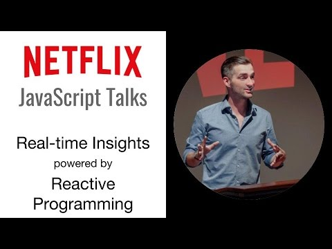 Netflix JavaScript Talks - Real-time Insights powered by Reactive Programming