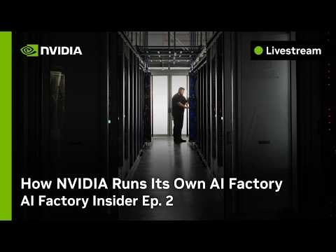 How NVIDIA Runs Its Own AI Factory | AI Factory Insider Ep. 2