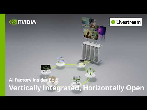 Vertically Integrated, Horizontally Open | AI Factory Insider Ep 5