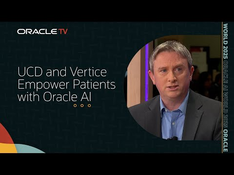 University College Dublin and Vertice: Patient-Led Healthcare Innovation on Oracle TV at AI World
