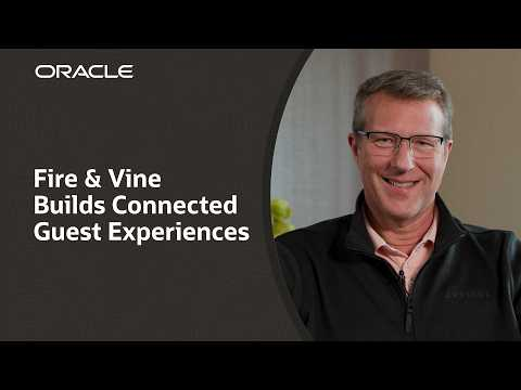 Fire & Vine Hospitality: Unifying Guest Experiences with Oracle