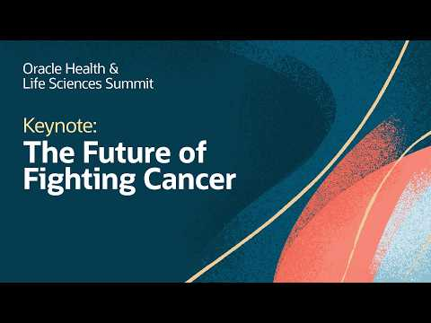 The Future of Fighting Cancer: Oracle Health and Life Sciences Summit 2026