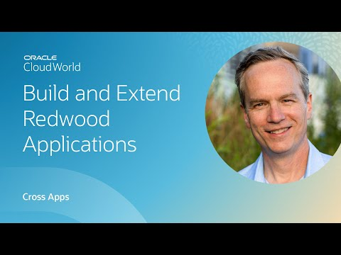 Building Redwood application experiences with the Oracle applications platform | CloudWorld 2022