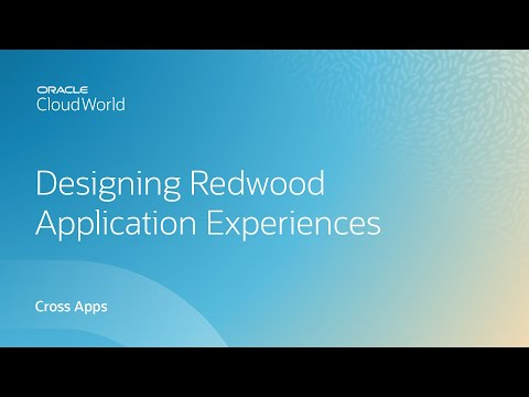 Designing Redwood experiences that your organization will love | CloudWorld 2022