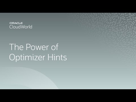 Harnessing the power of Oracle Database optimizer hints | CloudWorld 2022